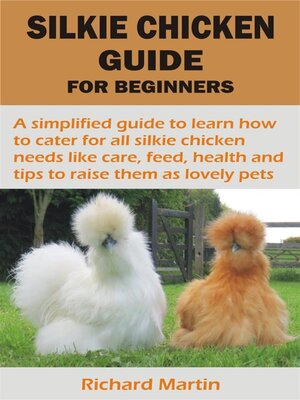 cover image of SILKIE CHICKEN GUIDE FOR BEGINNERS